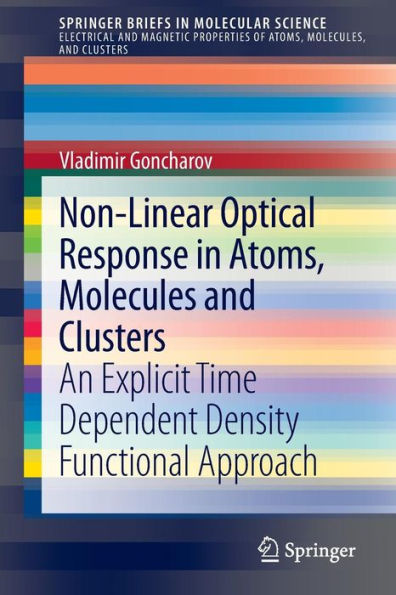 Non-Linear Optical Response Atoms, Molecules and Clusters: An Explicit Time Dependent Density Functional Approach