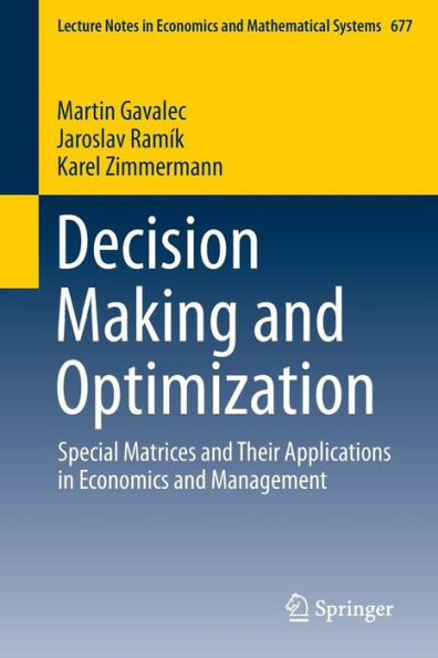 Decision Making and Optimization: Special Matrices Their Applications Economics Management