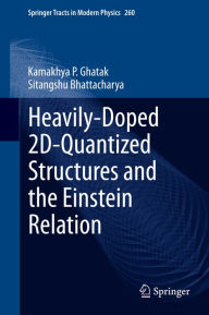 Title: Heavily-Doped 2D-Quantized Structures and the Einstein Relation, Author: Kamakhya P. Ghatak