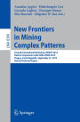 New Frontiers in Mining Complex Patterns: Second International Workshop, NFMCP 2013, Held in Conjunction with ECML-PKDD 2013, Prague, Czech Republic, September 27, 2013, Revised Selected Papers