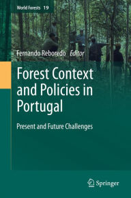Title: Forest Context and Policies in Portugal: Present and Future Challenges, Author: Fernando Reboredo