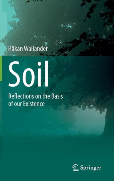 Soil: Reflections on the Basis of our Existence