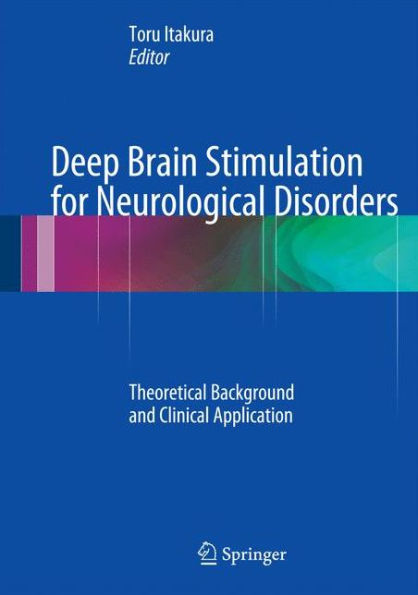 Deep Brain Stimulation for Neurological Disorders: Theoretical Background and Clinical Application