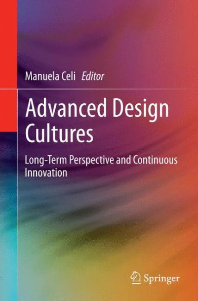 Advanced Design Cultures: Long-Term Perspective and Continuous Innovation