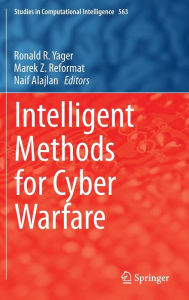 Title: Intelligent Methods for Cyber Warfare, Author: Ronald R. Yager