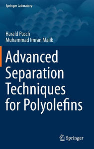 Title: Advanced Separation Techniques for Polyolefins, Author: Harald Pasch