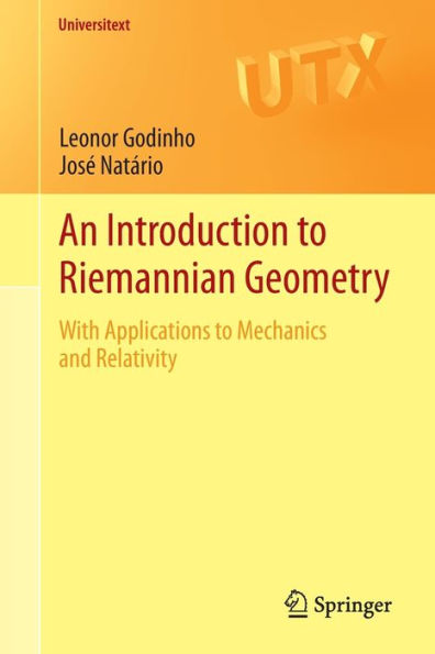 An Introduction to Riemannian Geometry: With Applications Mechanics and Relativity