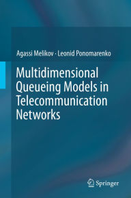 Title: Multidimensional Queueing Models in Telecommunication Networks, Author: Agassi Melikov