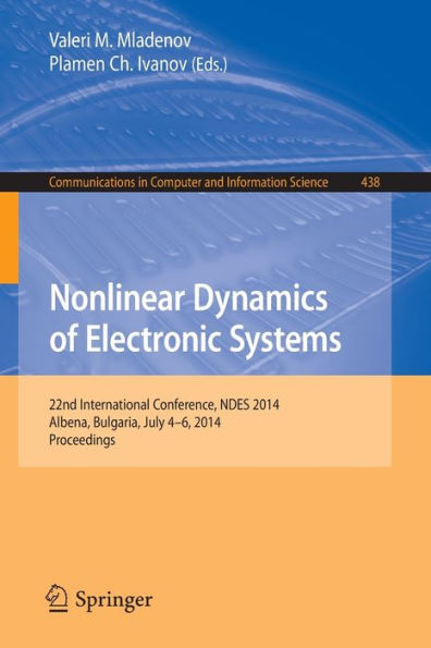 Nonlinear Dynamics of Electronic Systems: 22nd International Conference, NDES 2014, Albena, Bulgaria, July 4-6, 2014. Proceedings