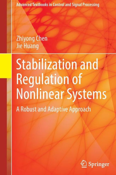 Stabilization and Regulation of Nonlinear Systems: A Robust Adaptive Approach