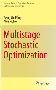 Title: Multistage Stochastic Optimization, Author: Georg Ch. Pflug