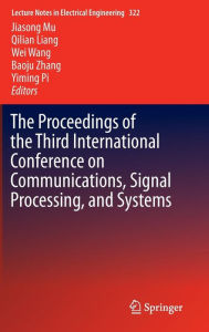 Title: The Proceedings of the Third International Conference on Communications, Signal Processing, and Systems, Author: Jiasong Mu