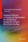 Hardware/Software Co-Design and Optimization for Cyberphysical Integration in Digital Microfluidic Biochips