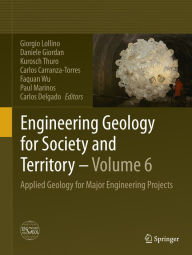 Title: Engineering Geology for Society and Territory - Volume 6: Applied Geology for Major Engineering Projects, Author: Giorgio Lollino