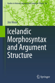 Title: Icelandic Morphosyntax and Argument Structure, Author: Jim Wood