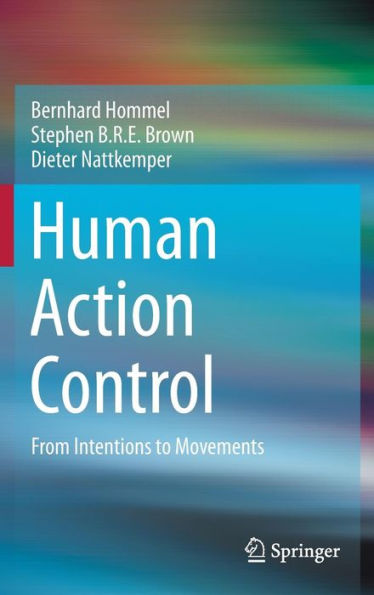 Human Action Control: From Intentions to Movements