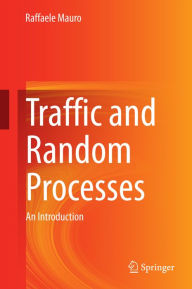 Title: Traffic and Random Processes: An Introduction, Author: Raffaele Mauro