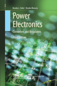 Title: Power Electronics: Converters and Regulators, Author: Branko L. Dokic