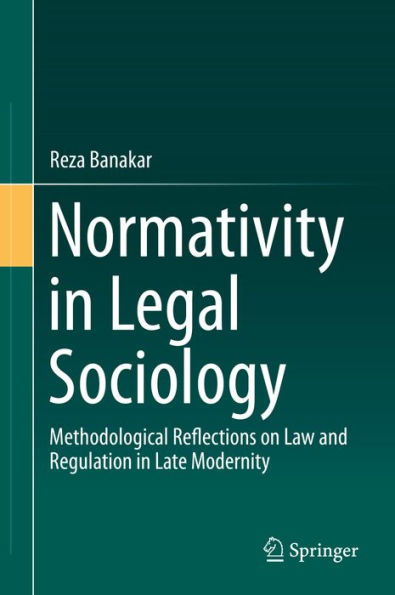 Normativity in Legal Sociology: Methodological Reflections on Law and Regulation in Late Modernity