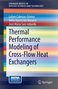 Title: Thermal Performance Modeling of Cross-Flow Heat Exchangers, Author: Luben Cabezas-Gómez