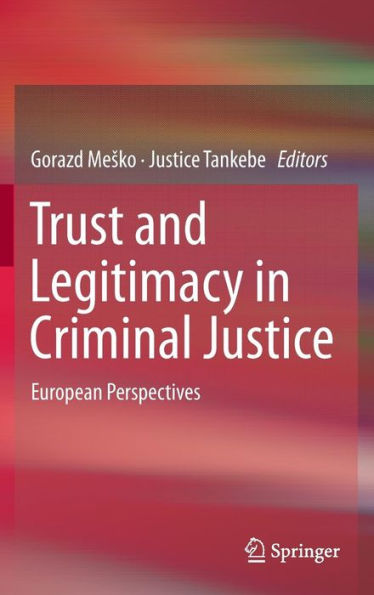 Trust and Legitimacy Criminal Justice: European Perspectives