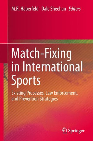 Match-Fixing International Sports: Existing Processes, Law Enforcement, and Prevention Strategies