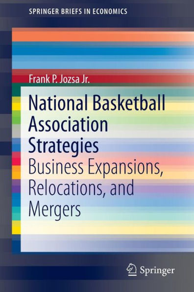 National Basketball Association Strategies: Business Expansions, Relocations, and Mergers