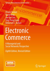 Title: Electronic Commerce: A Managerial and Social Networks Perspective, Author: Efraim Turban