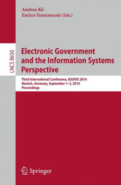 Electronic Government and the Information Systems Perspective: Third International Conference, EGOVIS 2014, Munich, Germany, September 1-3, 2014. Proceedings