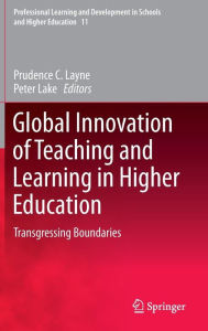 Title: Global Innovation of Teaching and Learning in Higher Education: Transgressing Boundaries, Author: Prudence C. Layne