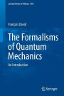 The Formalisms of Quantum Mechanics: An Introduction