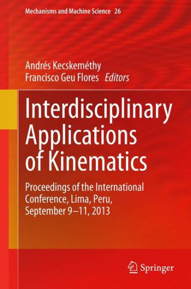 Interdisciplinary Applications of Kinematics: Proceedings the International Conference, Lima, Peru, September 9-11, 2013