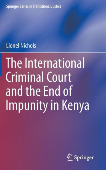 the International Criminal Court and End of Impunity Kenya