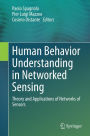 Human Behavior Understanding in Networked Sensing: Theory and Applications of Networks of Sensors