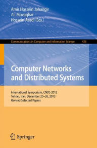 Title: Computer Networks and Distributed Systems: International Symposium, CNDS 2013, Tehran, Iran, December 25-26, 2013, Revised Selected Papers, Author: Amir Hossein Jahangir