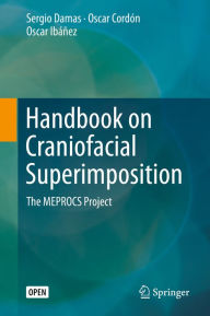 Title: Handbook on Craniofacial Superimposition: The MEPROCS Project, Author: Sergio Damas