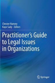 Title: Practitioner's Guide to Legal Issues in Organizations, Author: Chester Hanvey