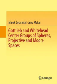 Title: Gottlieb and Whitehead Center Groups of Spheres, Projective and Moore Spaces, Author: Marek Golasinski