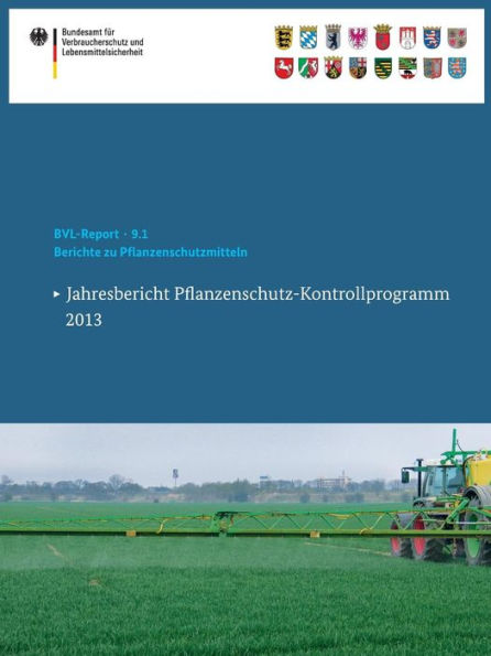 Berichte zu Pflanzenschutzmitteln: Jahresbericht Pflanzenschutz-Kontrollprogramm 2013