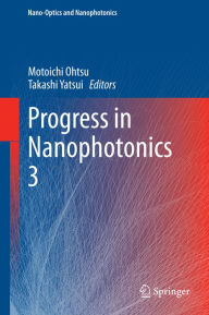 Title: Progress in Nanophotonics 3, Author: Motoichi Ohtsu