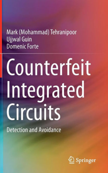 Counterfeit Integrated Circuits: Detection and Avoidance