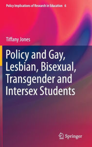 Title: Policy and Gay, Lesbian, Bisexual, Transgender and Intersex Students, Author: Tiffany Jones