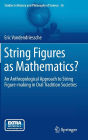 String Figures as Mathematics?: An Anthropological Approach to String Figure-making in Oral Tradition Societies
