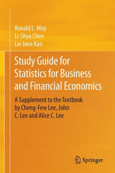 Study Guide for Statistics for Business and Financial Economics: A Supplement to the Textbook by Cheng-Few Lee, John C. Lee and Alice C. Lee