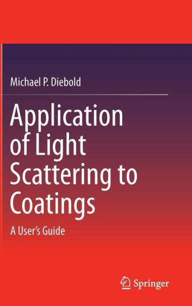 Application of Light Scattering to Coatings: A User's Guide