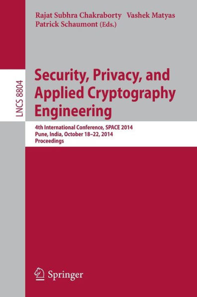 Security, Privacy, and Applied Cryptography Engineering: 4th International Conference, SPACE 2014, Pune, India, October 18-22, 2014. Proceedings