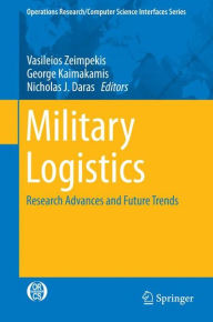 Title: Military Logistics: Research Advances and Future Trends, Author: Vasileios Zeimpekis