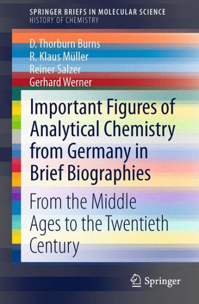 Important Figures of Analytical Chemistry From Germany Brief Biographies: the Middle Ages to Twentieth Century