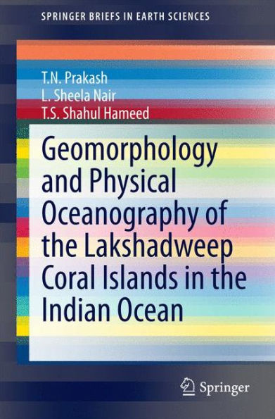 Geomorphology and Physical Oceanography of the Lakshadweep Coral Islands Indian Ocean