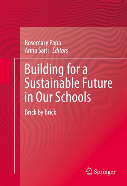 Building for a Sustainable Future in Our Schools: Brick by Brick